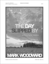 The Day Slipped By SATB choral sheet music cover